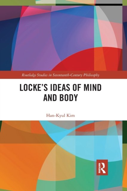 Locke''s Ideas of Mind and Body