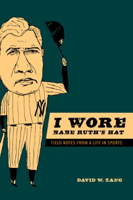 I Wore Babe Ruth''s Hat