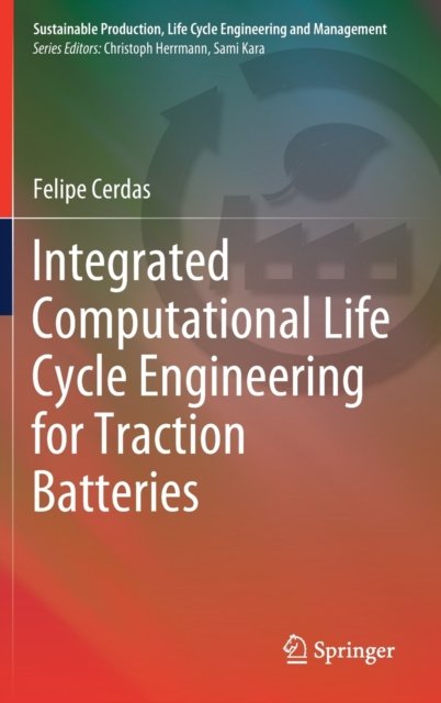 Integrated Computational Life Cycle Engineering for Traction Batteries