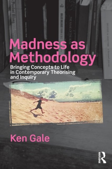 Madness as Methodology