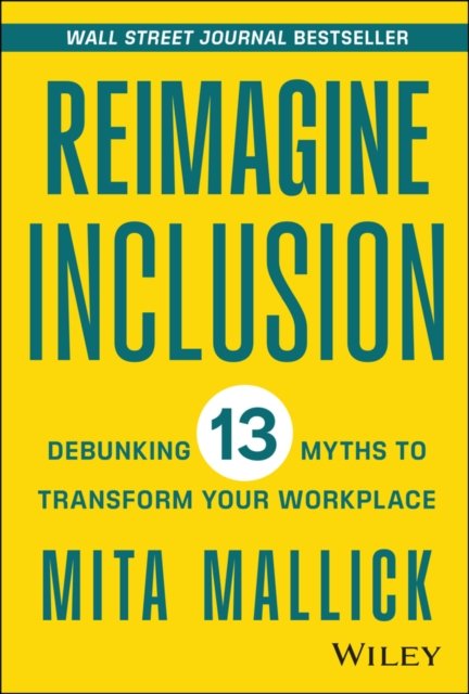 Reimagine Inclusion – Debunking 13 Myths To Transform Your Workplace