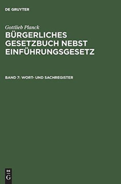 Burgerliches Gesetzbuch nebst Einfuhrungsgesetz, Band 7, Wort- und Sachregister