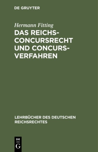 Das Reichs-Concursrecht Und Concursverfahren