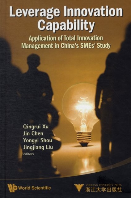 Leverage Innovation Capability: Application Of Total Innovation Management In China's Smes' Study