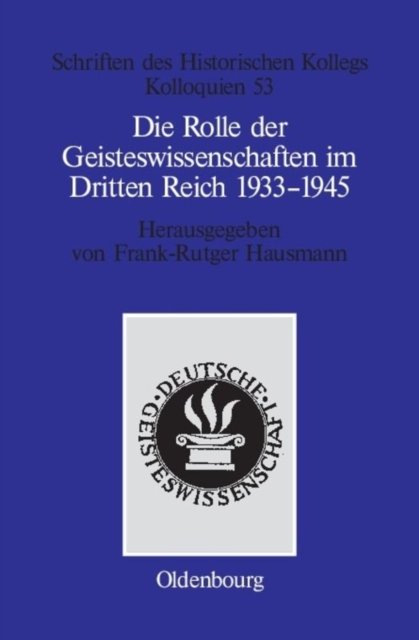 Die Rolle der Geisteswissenschaften im Dritten Reich 1933-1945