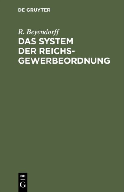 Das System der Reichs-Gewerbeordnung