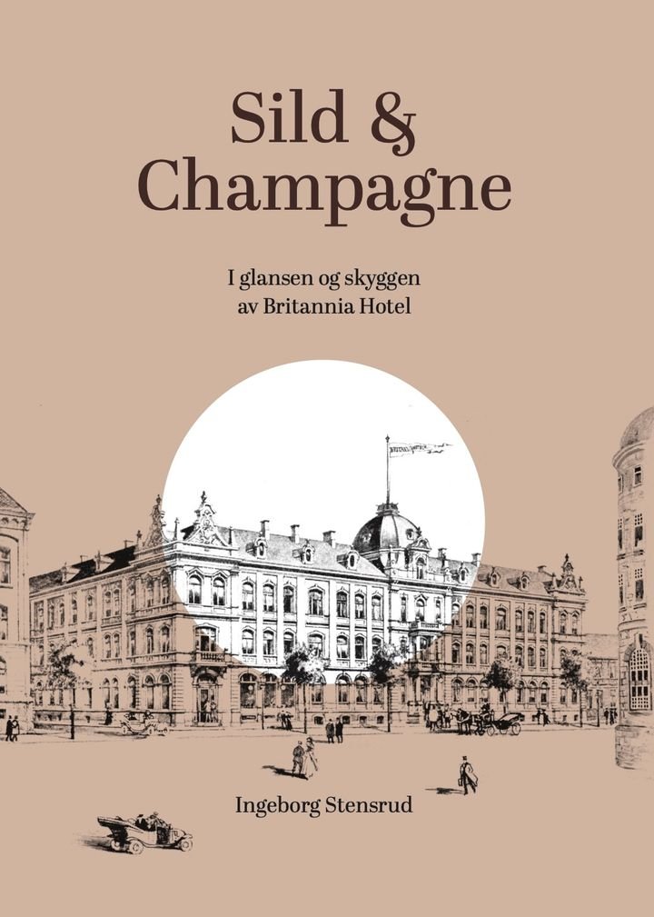 Sild og champagne - i glansen og skyggen av Britannia Hotel
