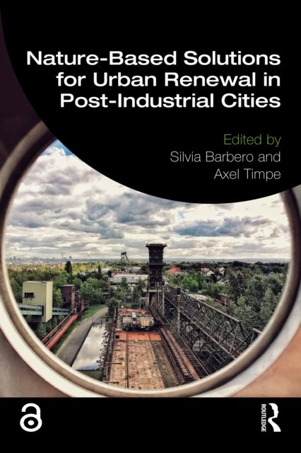 Nature-based Solutions for Urban Renewal in Post-industrial Cities