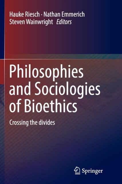 Philosophies and Sociologies of Bioethics