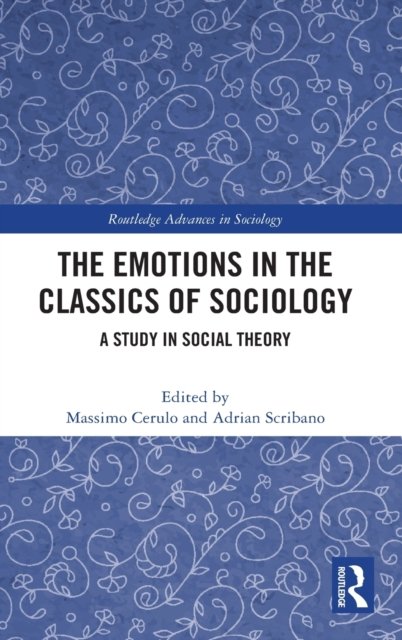 The Emotions in the Classics of Sociology