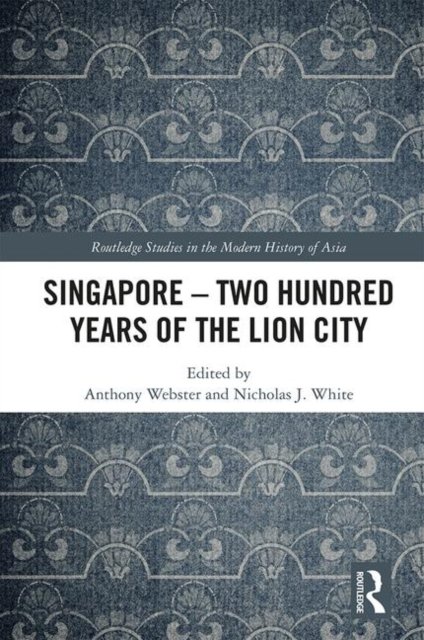 Singapore – Two Hundred Years of the Lion City