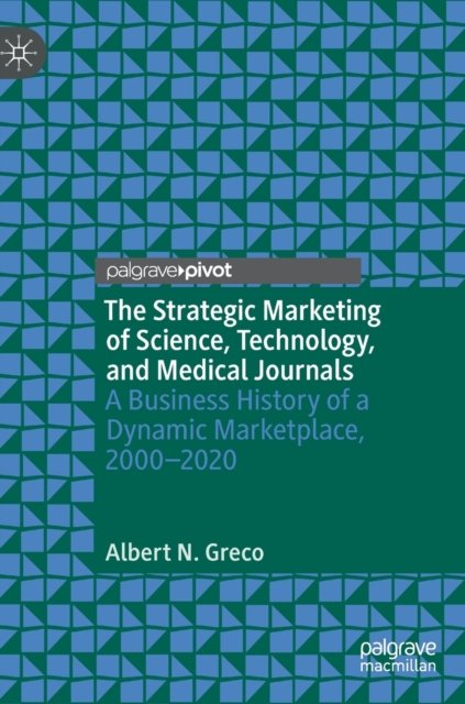 The Strategic Marketing of Science, Technology, and Medical Journals