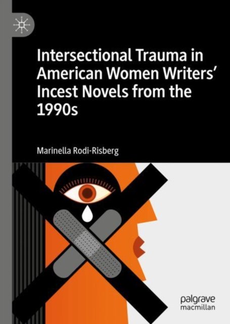 Intersectional Trauma in American Women Writers'' Incest Novels from the 1990s