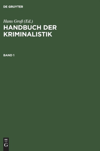 Handbuch der Kriminalistik. Band 1