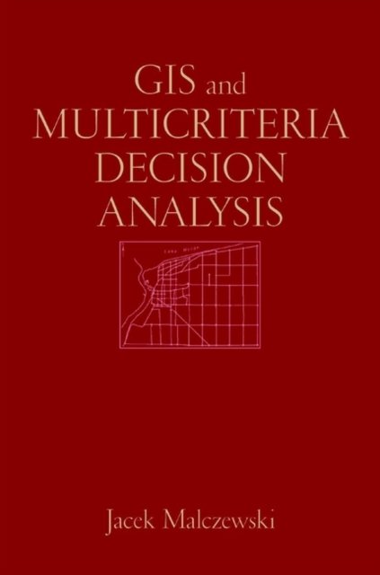 GIS and Multicriteria Decision Analysis