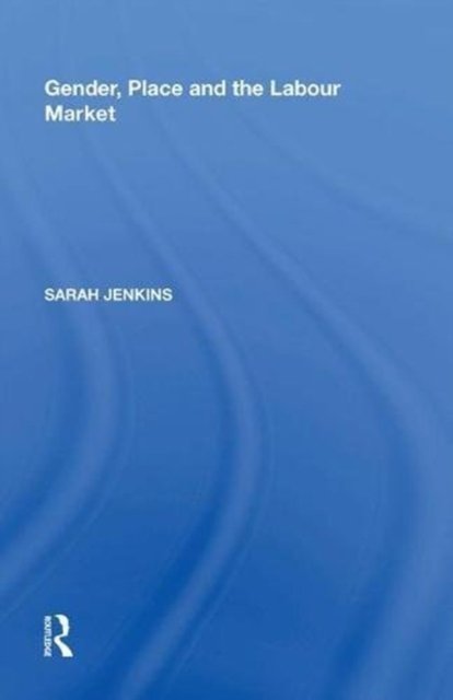 Gender, Place and the Labour Market