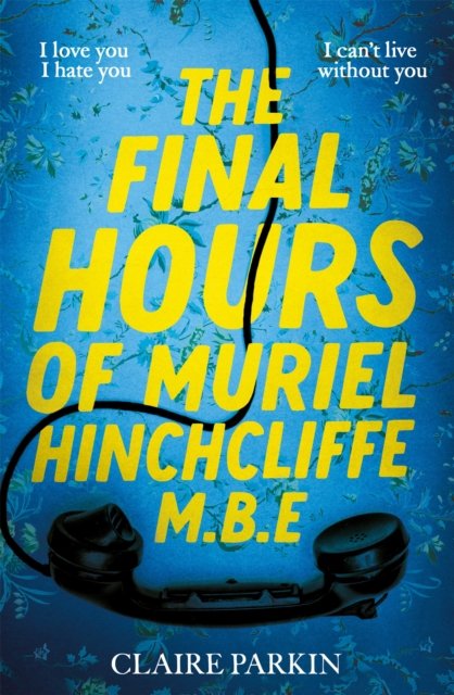 Final Hours of Muriel Hinchcliffe