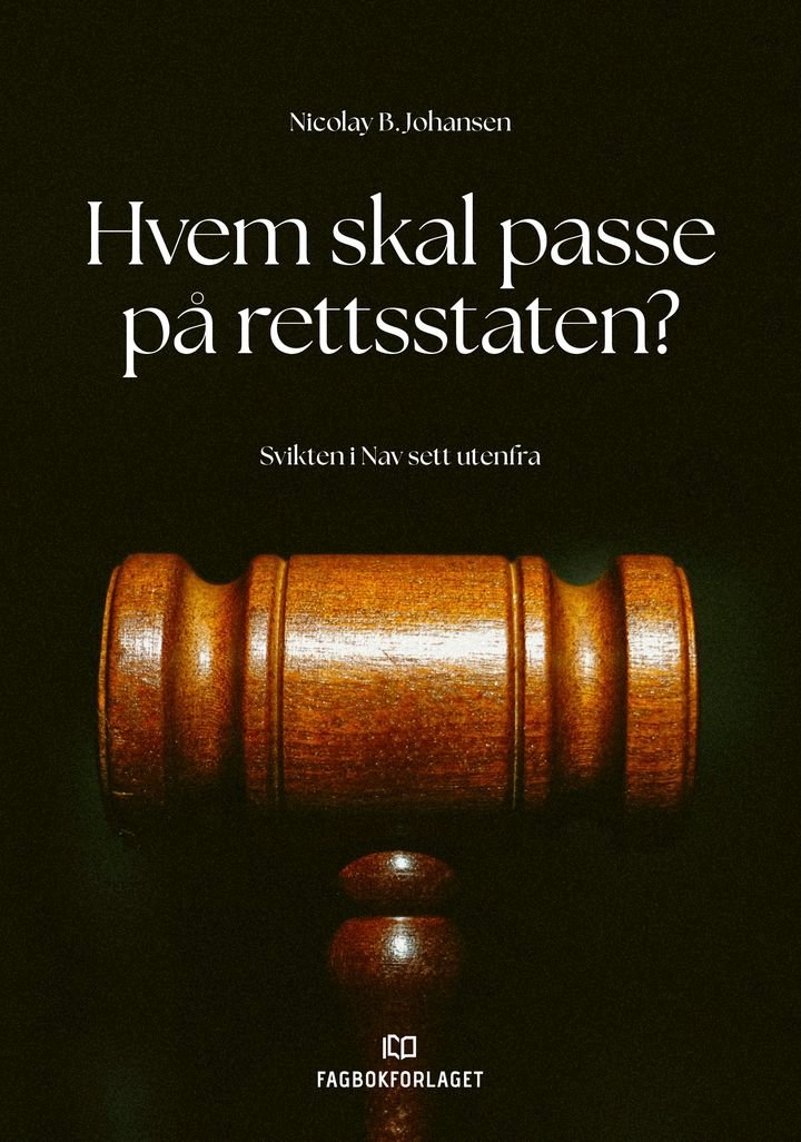 Hvem skal passe på rettsstaten? - svikten i Nav sett utenfra
