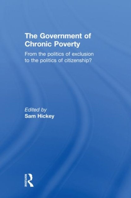 The Government of Chronic Poverty