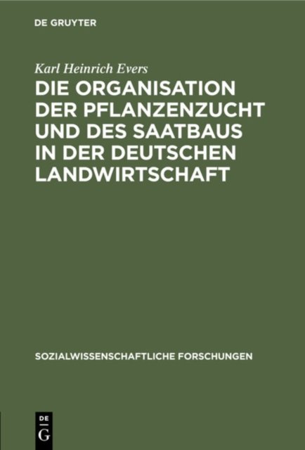 Die Organisation Der Pflanzenzucht Und Des Saatbaus in Der Deutschen Landwirtschaft
