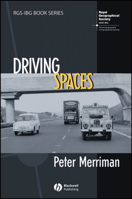 Driving Spaces – A Cultural–Historical Geography of England's M1 Motorway