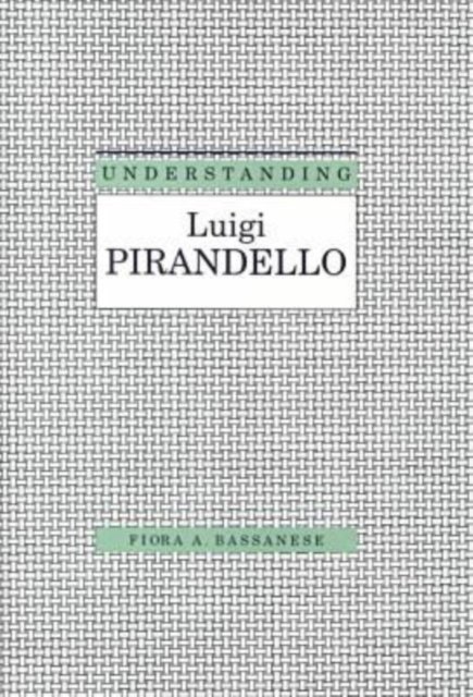 Understanding Luigi Pirandello