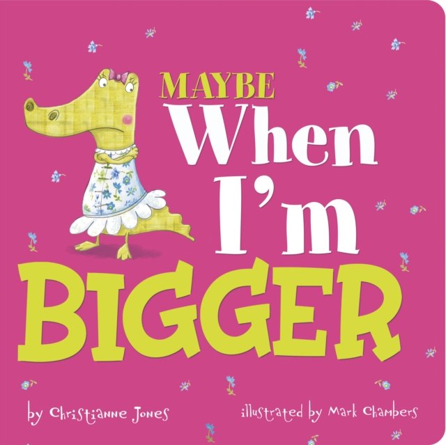 Maybe When I''m Bigger