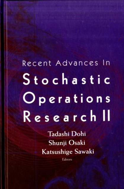 Recent Advances In Stochastic Operations Research Ii