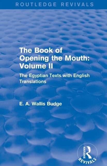 The Book of the Opening of the Mouth: Vol. II (Routledge Revivals)
