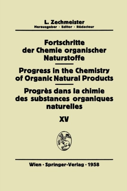 Fortschritte der Chemie organischer Naturstoffe / Progress in the Chemistry of Organic Natural Products / Progres dans la Chimie des Substances Organiques Naturelles