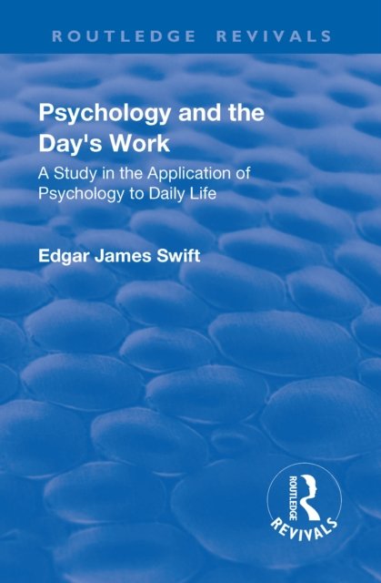 Revival: Psychology and the Day''s Work (1918)