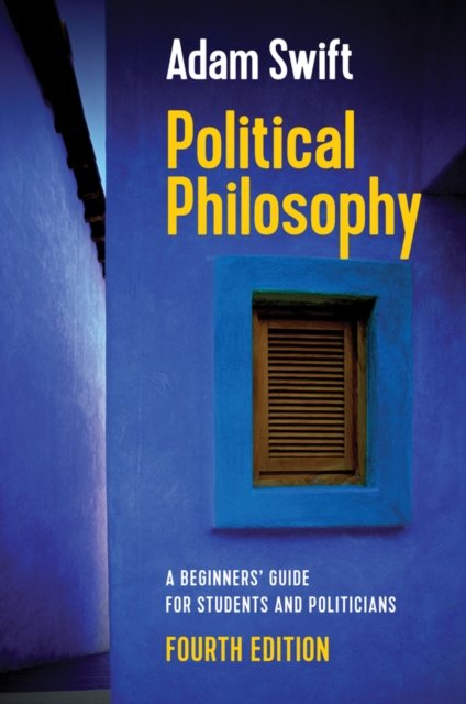 Political Philosophy – A Beginners' Guide for Students and Politicians, 4th Edition