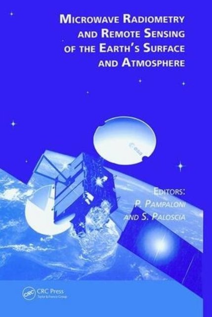 Microwave Radiometry and Remote Sensing of the Earth''s Surface and Atmosphere