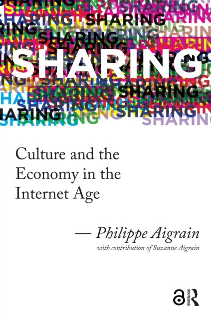 Sharing – Culture and the Economy in the Internet Age