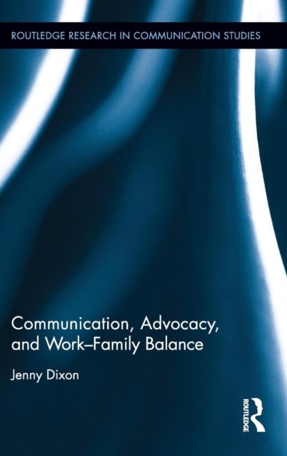 Communication, Advocacy, and Work/Family Balance