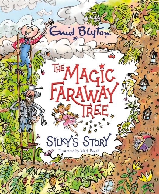 Magic Faraway Tree: Silky''s Story