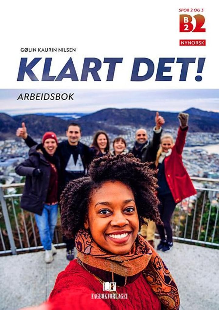 Klart det! - Arbeidsbok : norsk på høgare nivå - sjølvstendig brukar : B2 spor 2 og 3