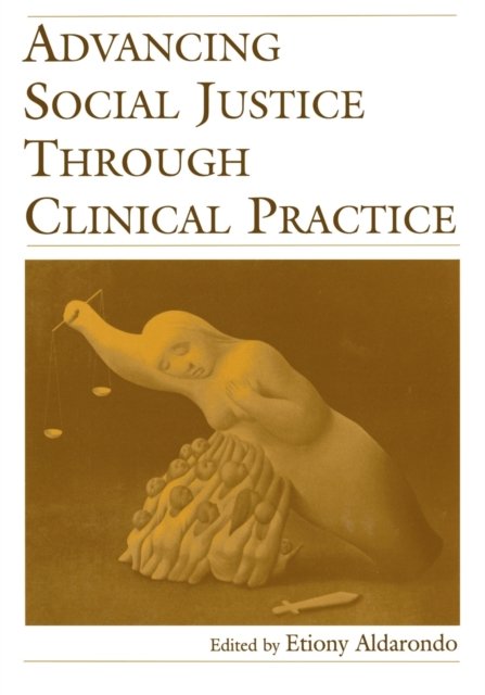 Advancing Social Justice Through Clinical Practice