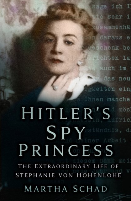 Hitler''s Spy Princess