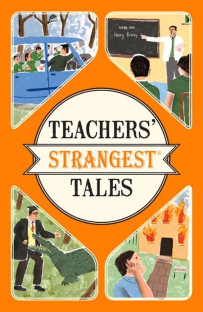 Teachers'' Strangest Tales