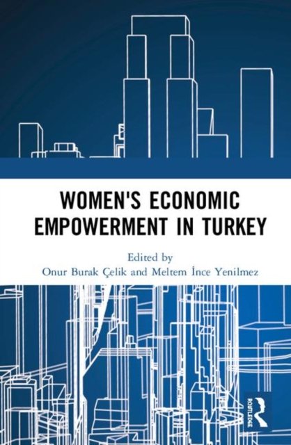 Women''s Economic Empowerment in Turkey