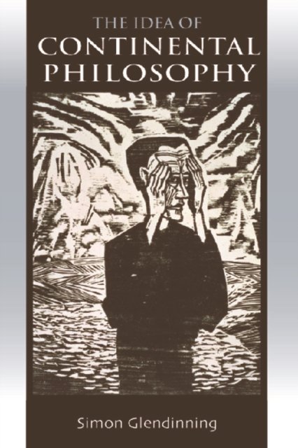 The Idea of Continental Philosophy