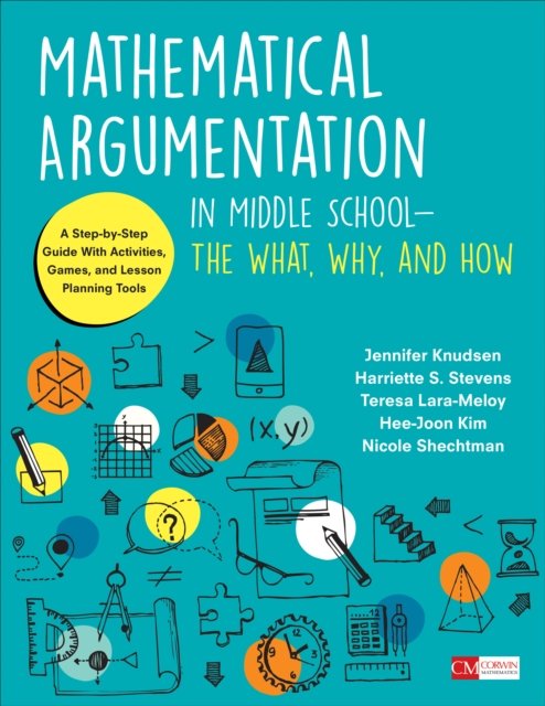 Mathematical Argumentation in Middle School-The What, Why, and How
