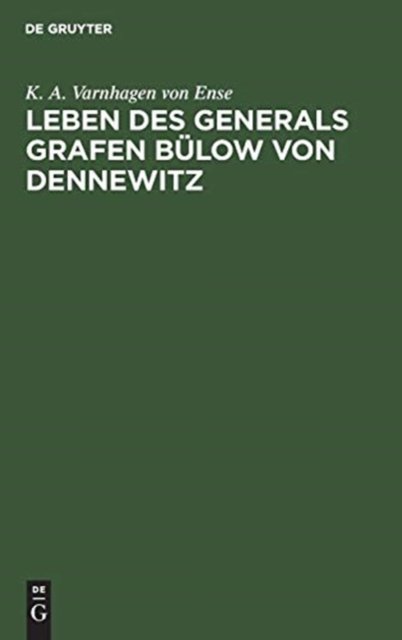Leben des Generals Grafen Bulow von Dennewitz