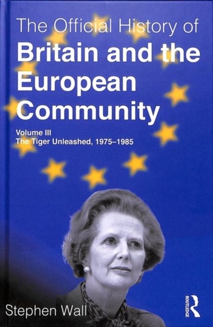 The Official History of Britain and the European Community