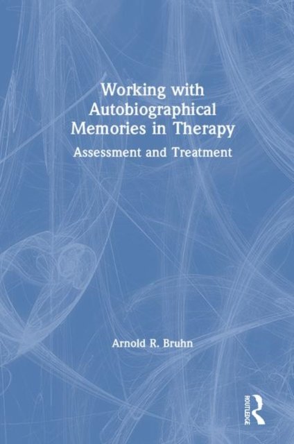 Working with Autobiographical Memories in Therapy