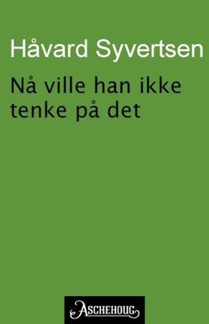 Nå ville han ikke tenke på det - noveller