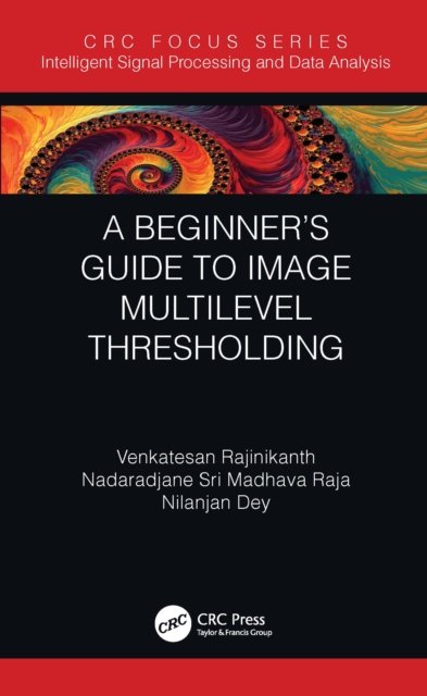 A Beginner?s Guide to Multilevel Image Thresholding