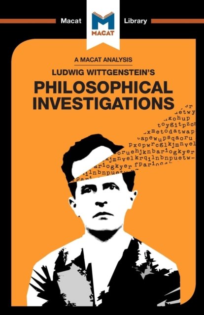 An Analysis of Ludwig Wittgenstein''s Philosophical Investigations
