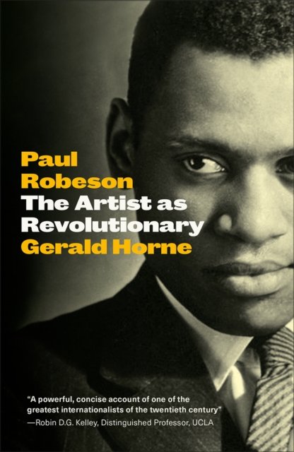 Paul Robeson – The Artist as Revolutionary